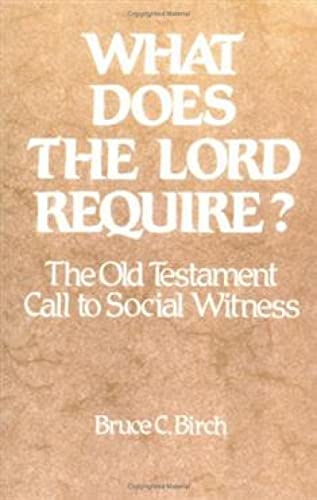 What Does the Lord Require?; The Old Testament Call to Social Witness