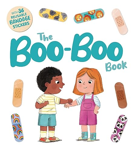 The Boo-Boo Book: An Interactive Storybook with 36 Reusable Bandage Stickers [Board book]