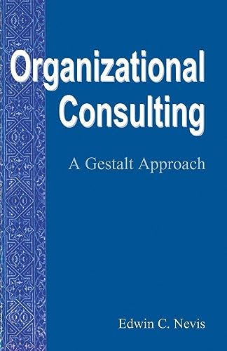 Organizational Consulting: A Gestalt Approach (Gestalt Institute of Cleveland)