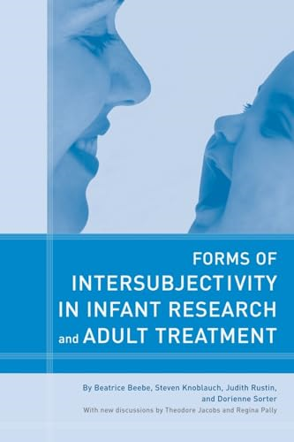 Forms of Intersubjectivity in Infant Research and Adult Treatment