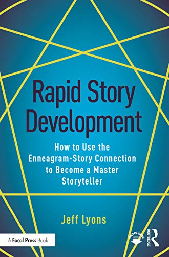 Rapid Story Development: How to Use the Enneagram-Story Connection to Become a Master Storyteller