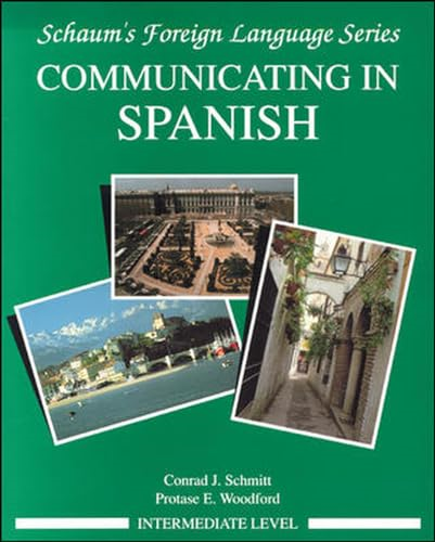Communicating In Spanish (Intermediate Level): Intermediate Level Bk.2 (Schaum's Foreign Language Series)