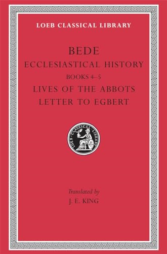 Volume II, Ecclesiastical History, Books 4-5. Lives of the Abbots. Letter to Egbert (Loeb Classical Library), Vol. 2