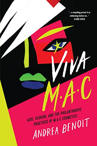 VIVA M*A*C: AIDS, Fashion, and the Philanthropic Practices of M*A*C Cosmetics