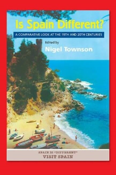 Is Spain Different?: A Comparative Look at the 19th and 20th Centuries (Liverpool Studies in Spanish History)