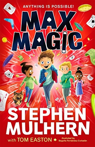 Max Magic: the hilarious, action-packed adventure from Stephen Mulhern! (Max Magic)