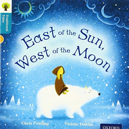 Oxford Reading Tree Traditional Tales: Stage 9: East of the Sun, West of the Moon (Ort Traditional Tales)