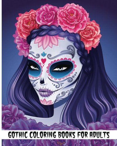 Gothic Coloring Books For Adults: Day of the Dead Coloring Book (Coloring Books for Adults)