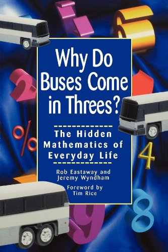 Why Do Buses Come in Threes?: the Hidden Mathematics of Everyday Life