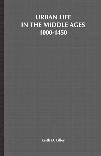 Urban Life in the Middle Ages: 1000-1450 (European Culture & Society Series)
