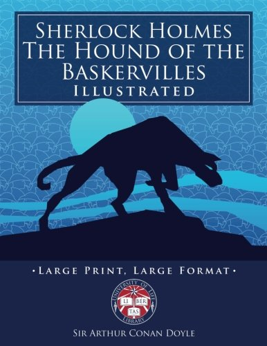 Sherlock Holmes: The Hound of the Baskervilles - Illustrated, Large Print, Large Format: Giant 8.5 X 11 Size: Large, Clear Print & Pictures - Complete & Unabridged!