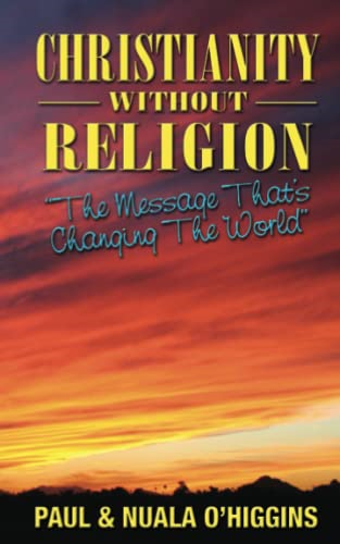 Christianity Without Religion: The Message That's Changing the World