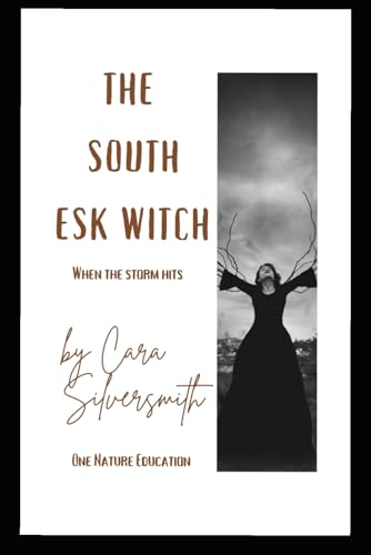 The South Esk Witch: When the Storm breaks (One Nature Education - Stories and Science)