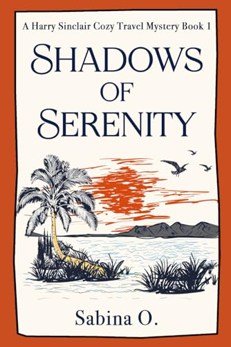 Shadows of Serenity: A Gripping Cozy Mystery Set in Thailand (Harry Sinclair Cozy Travel Mystery A)