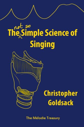 The Simple Science of Singing: The (not so) Simple Science of Singing
