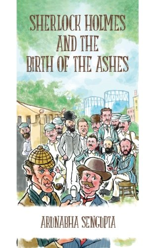 Sherlock Holmes and the Birth of the Ashes (The Cricket Mysteries of Sherlock Holmes)