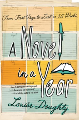 A Novel in a Year: From First Page to Last in 52 Weeks