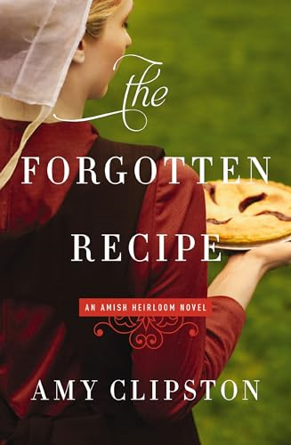 FORGOTTEN RECIPE SC AMISH HEIRLOOM (An Amish Heirloom Novel)
