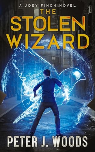 The Stolen Wizard: A Joey Finch Novel (The Joey Finch)