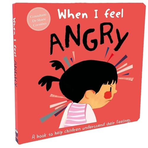 When I Feel Angry (A Children's Book about Emotions)