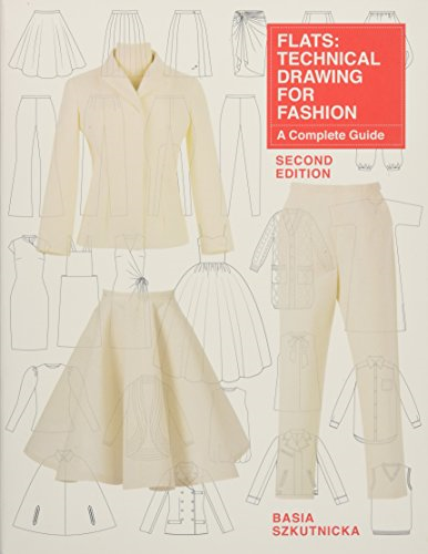 Flats: Technical Drawing for Fashion, Second Edition: A Complete Guide