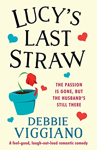 Lucy's Last Straw: A feel good, laugh out loud romantic comedy