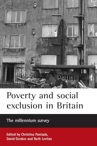 Poverty and Social Exclusion in Britain: The Millennium Survey (Studies in Poverty, Inequality & Social Exclusion)