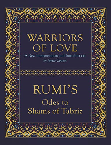 Warriors of Love: Rumi's Odes to Shams of Tabriz