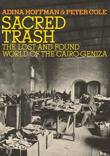 Sacred Trash: The Lost and Found World of the Cairo Geniza (Jewish Encounters)