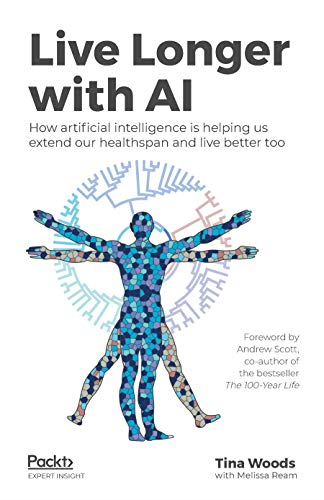 Live Longer with AI: How  - artificial intelligence is  - helping us extend our  - healthspan and live better  - too