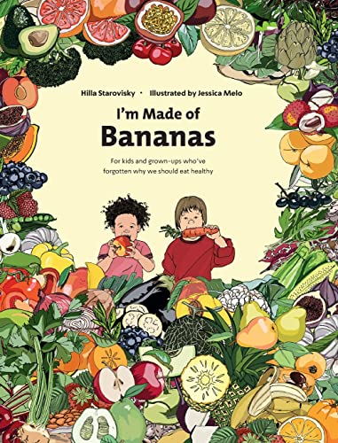 I'm Made Of Bananas: Healthy eating for kids and grown-ups !