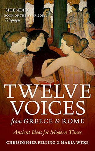 Twelve Voices from Greece and Rome: Ancient Ideas for Modern Times