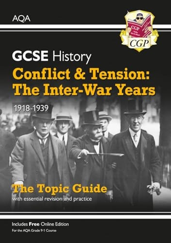 New Grade 9-1 GCSE Historya AQA Topic Guide - Conflict and Tension: The Inter-War Years, 1918-1939