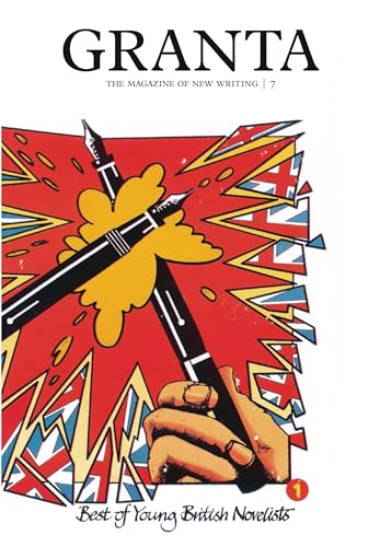 Granta 7: The Best of Young British Novelists 1: