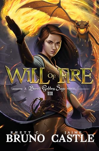 Will of Fire: Buried Goddess Saga Book 3