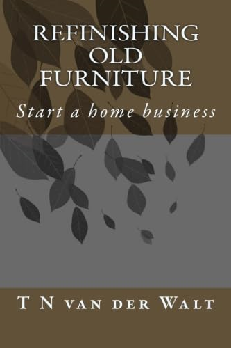 Refinishing Old Furniture: Start a Home Business