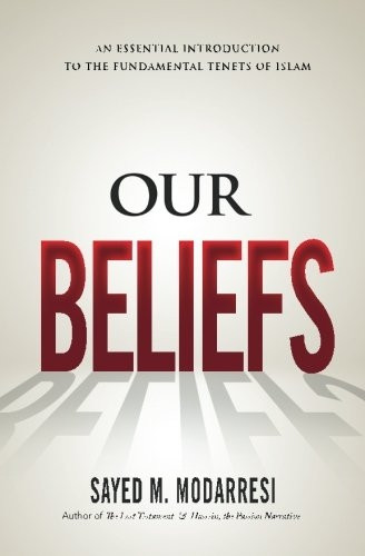 Our Beliefs: The Fundamental Tenets of Islam