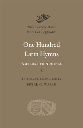 One Hundred Latin Hymns: Ambrose to Aquinas