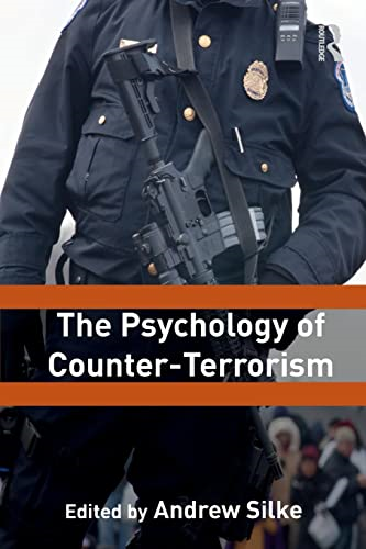 The Psychology of Counter-Terrorism (Cass Series on Political Violence)