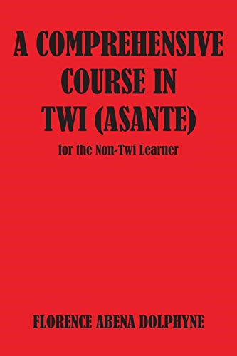 Comprehensive Course in Twi (Asante) for the Non-Twi Learner (Agriculture in Uganda)