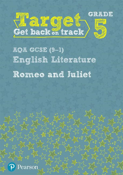 Target Grade 5 Romeo and Juliet AQA GCSE (9-1) Eng Lit Workbook (Intervention English)