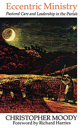Eccentric Ministry : Pastoral Care and Leadership in the Parish