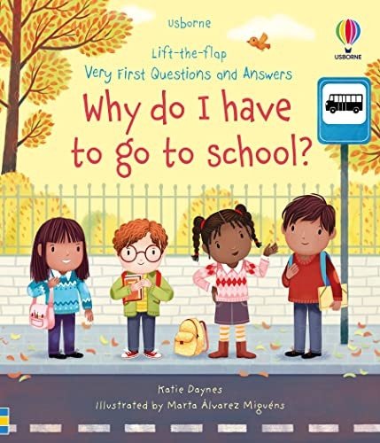 Very First Questions and Answers Why do I have to go to school? (Very First Questions and Answers) [Board book]