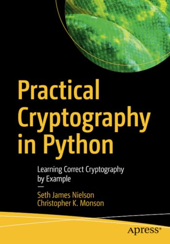 Practical Cryptography in Python: Learning Correct Cryptography by Example