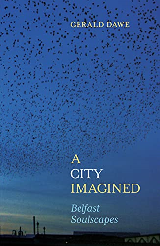 A City Imagined: Belfast Soulscapes