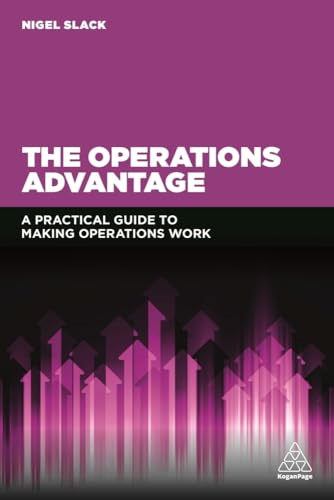 The Operations Advantage: A  Practical Guide to Making Operations Work