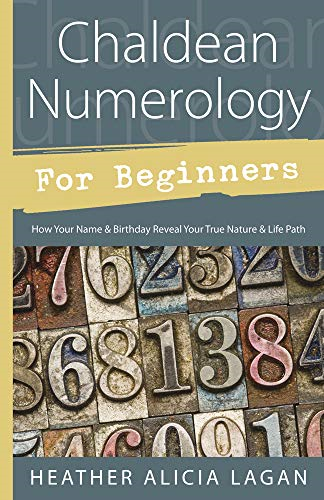 Chaldean Numerology for Beginners: How Your Name and Birthday Reveal Your True Nature & Life Path