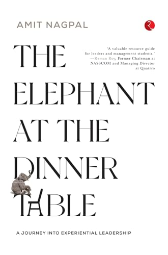 THE ELEPHANT AT THE DINNER TABLE: A JOURNEY INTO EXPERIENTIAL LEADERSHIP