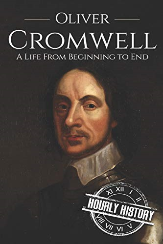 Oliver Cromwell: A Life  - From Beginning to End  - (Booklet) (A Life from  - Beginning to End)