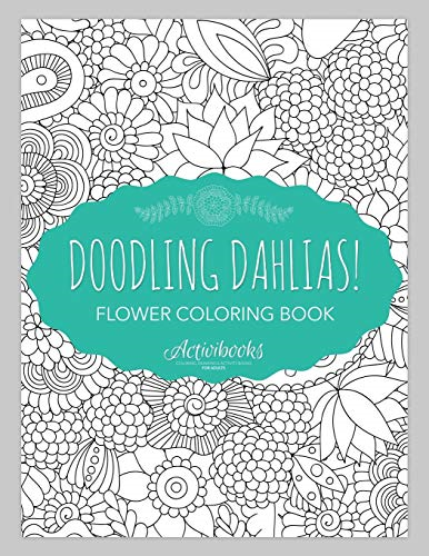 Doodling Dahlias! Flower  - Coloring Book